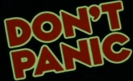 Don't Panic - From The Hitchiker's Guide to the Galaxy